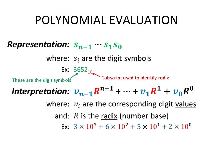POLYNOMIAL EVALUATION • These are the digit symbols Subscript used to identify radix 