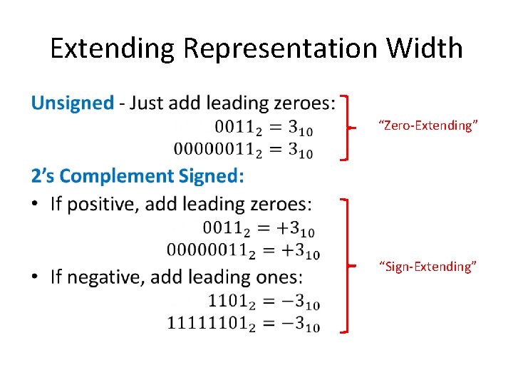 Extending Representation Width • “Zero-Extending” “Sign-Extending” 
