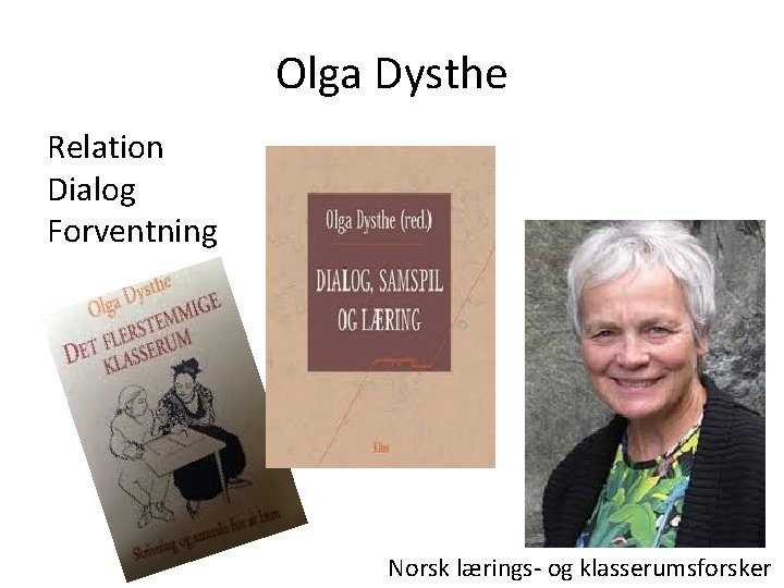 Olga Dysthe Relation Dialog Forventning Norsk lærings- og klasserumsforsker 