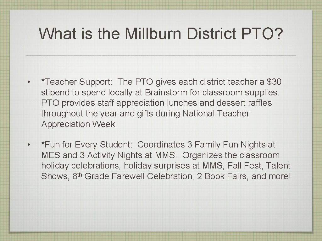 What is the Millburn District PTO? • *Teacher Support: The PTO gives each district
