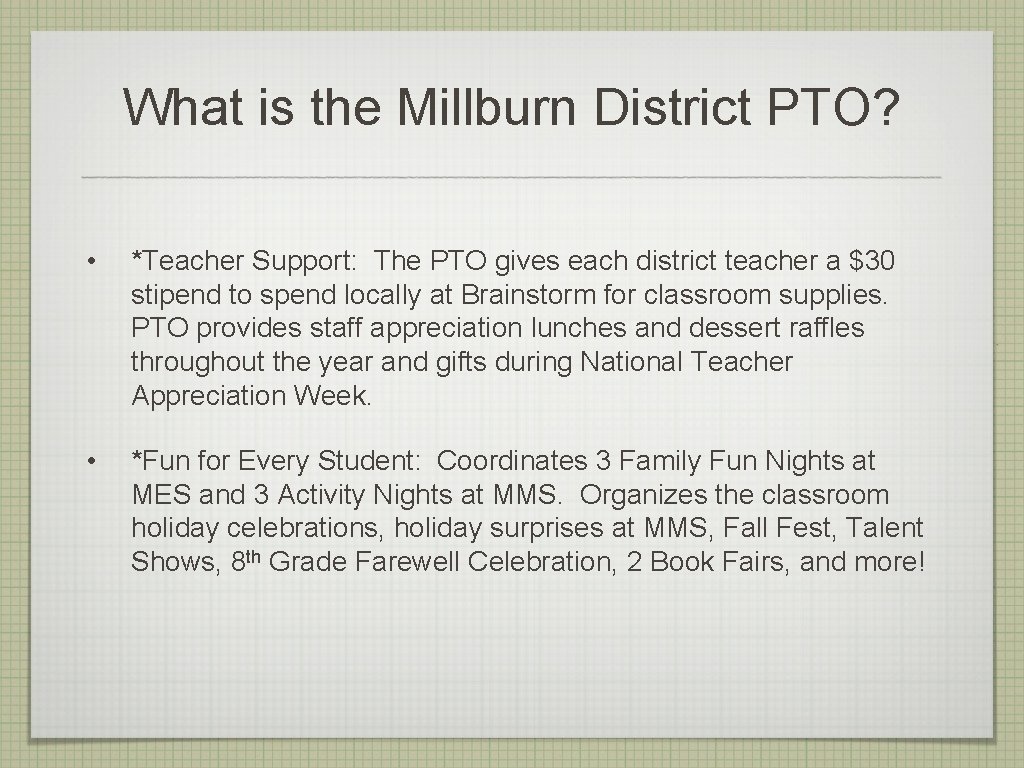 What is the Millburn District PTO? • *Teacher Support: The PTO gives each district What is the Millburn District PTO? • *Teacher Support: The PTO gives each district