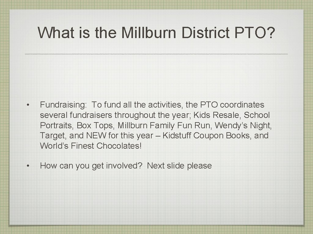 What is the Millburn District PTO? • Fundraising: To fund all the activities, the What is the Millburn District PTO? • Fundraising: To fund all the activities, the