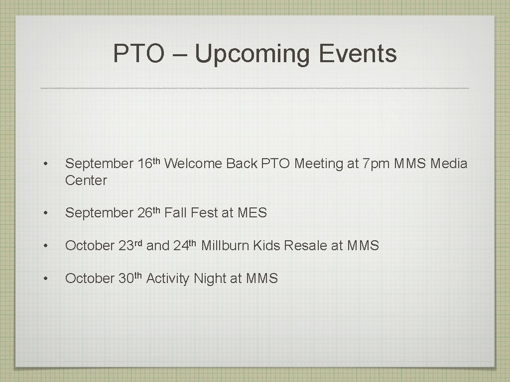 PTO – Upcoming Events • September 16 th Welcome Back PTO Meeting at 7 PTO – Upcoming Events • September 16 th Welcome Back PTO Meeting at 7