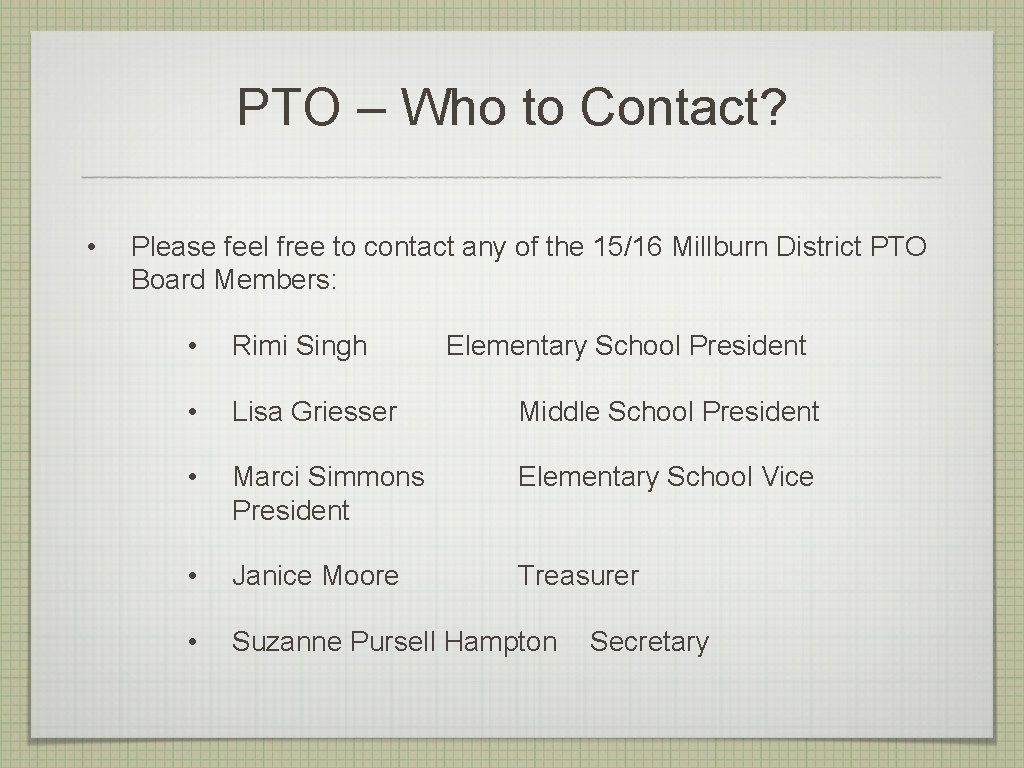 PTO – Who to Contact? • Please feel free to contact any of the PTO – Who to Contact? • Please feel free to contact any of the