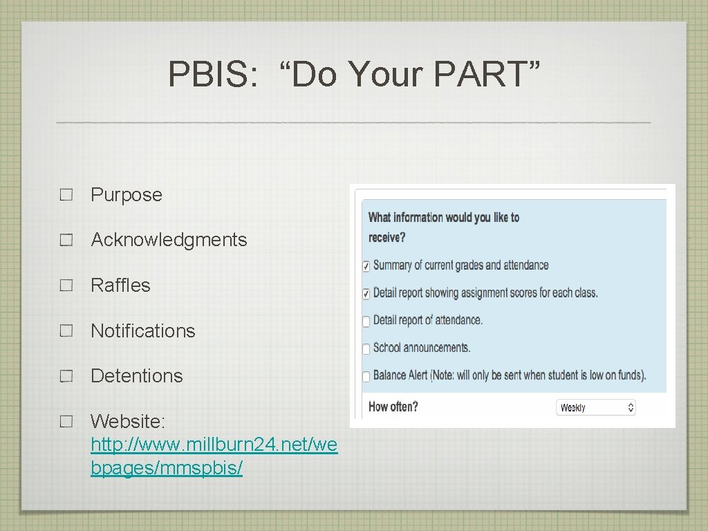 PBIS: “Do Your PART” Purpose Acknowledgments Raffles Notifications Detentions Website: http: //www. millburn 24.