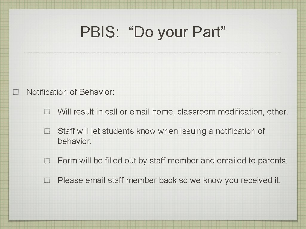 PBIS: “Do your Part” Notification of Behavior: Will result in call or email home, PBIS: “Do your Part” Notification of Behavior: Will result in call or email home,