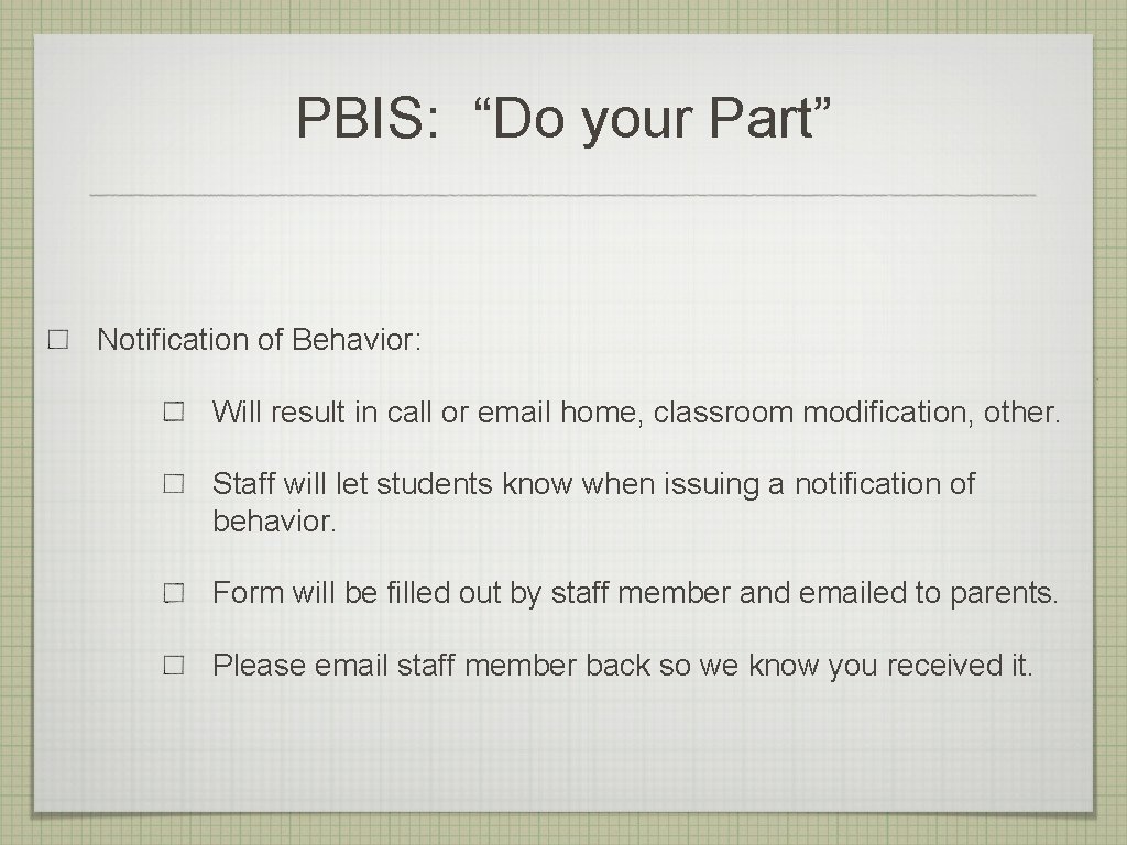 PBIS: “Do your Part” Notification of Behavior: Will result in call or email home,