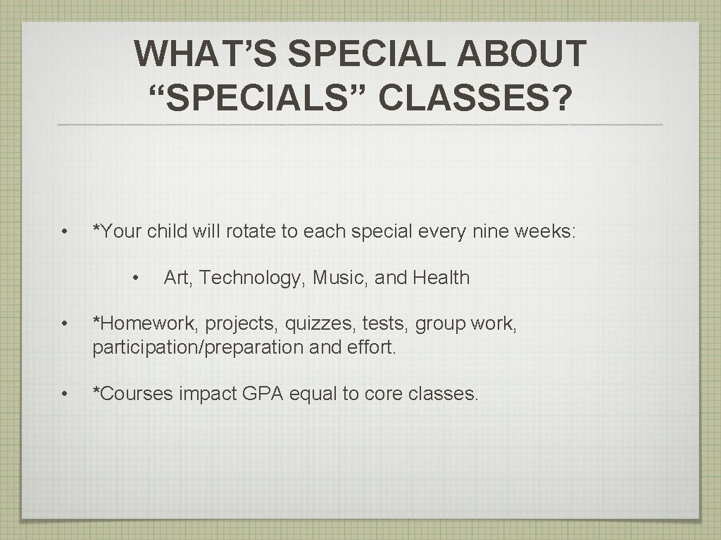 WHAT’S SPECIAL ABOUT “SPECIALS” CLASSES? • *Your child will rotate to each special every