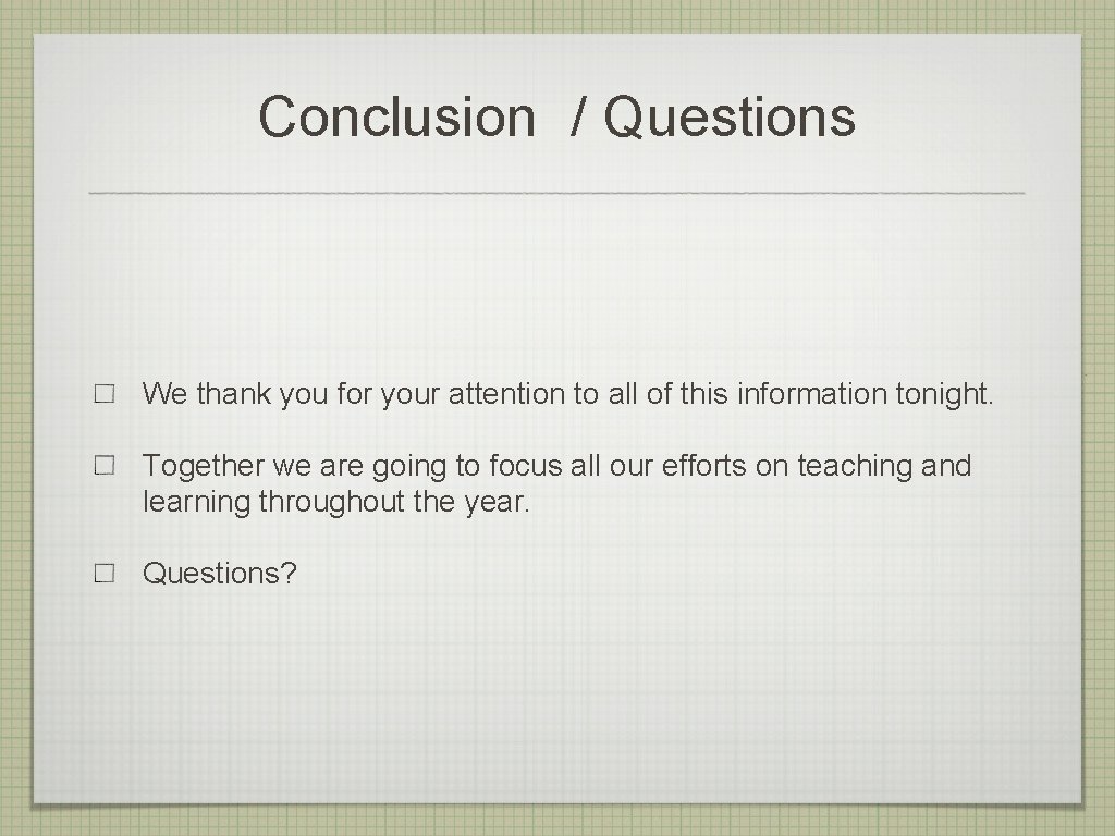 Conclusion / Questions We thank you for your attention to all of this information Conclusion / Questions We thank you for your attention to all of this information