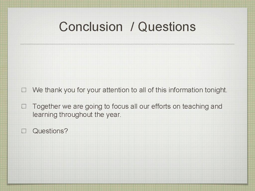 Conclusion / Questions We thank you for your attention to all of this information