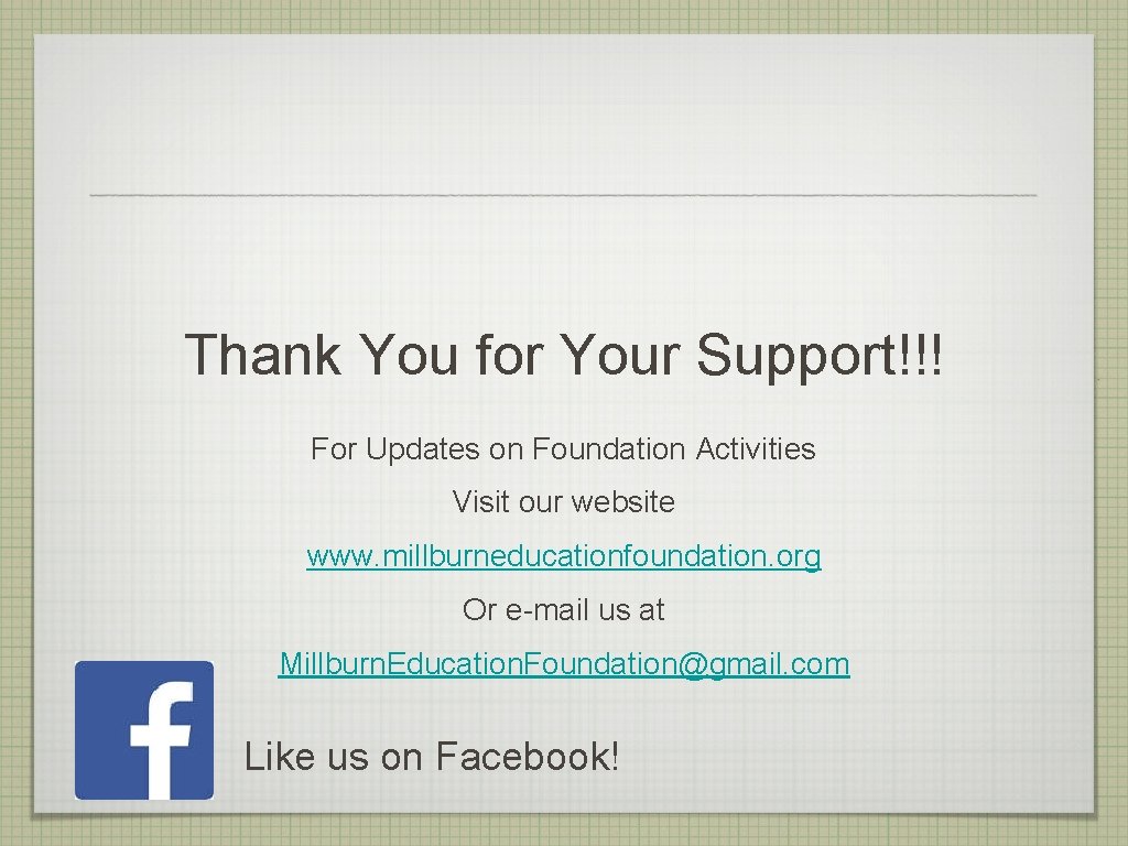 Thank You for Your Support!!! For Updates on Foundation Activities Visit our website www.