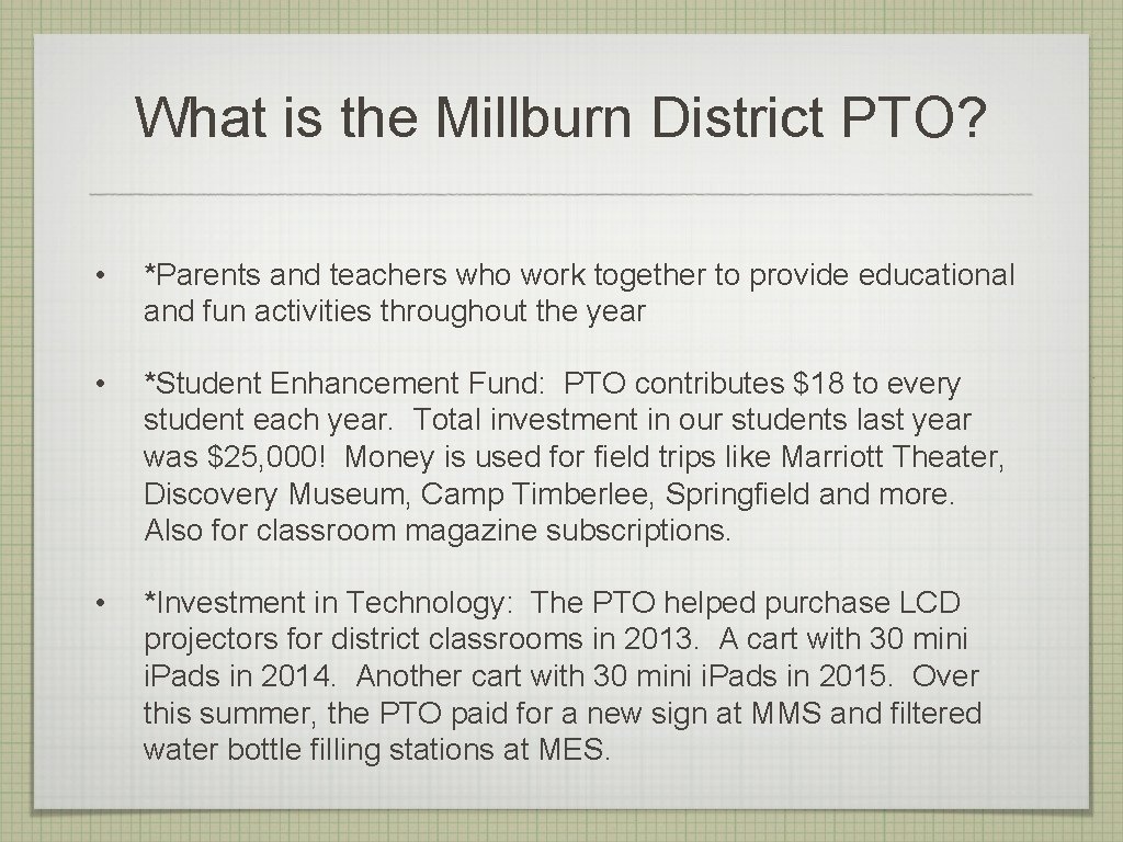 What is the Millburn District PTO? • *Parents and teachers who work together to