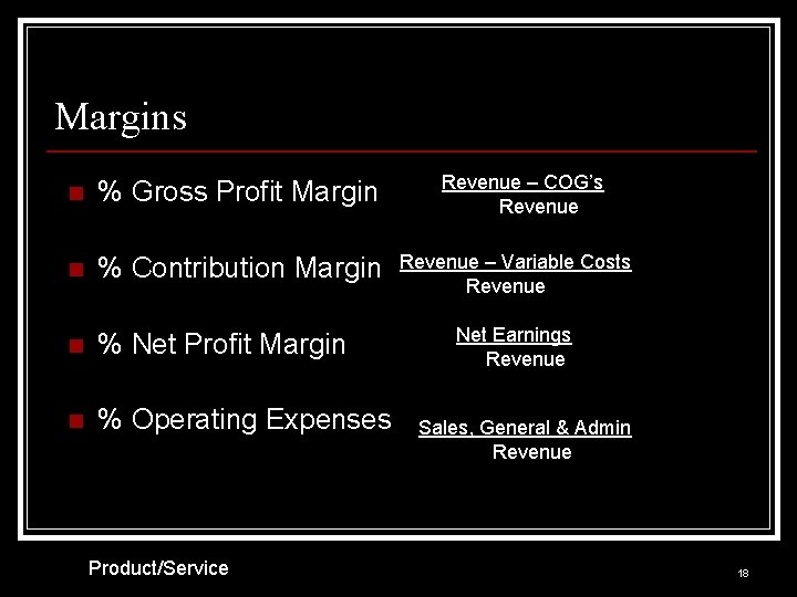 Margins n % Gross Profit Margin n % Contribution Margin n % Net Profit