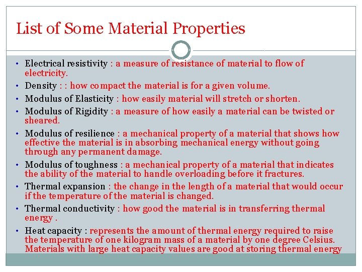 List of Some Material Properties • Electrical resistivity : a measure of resistance of