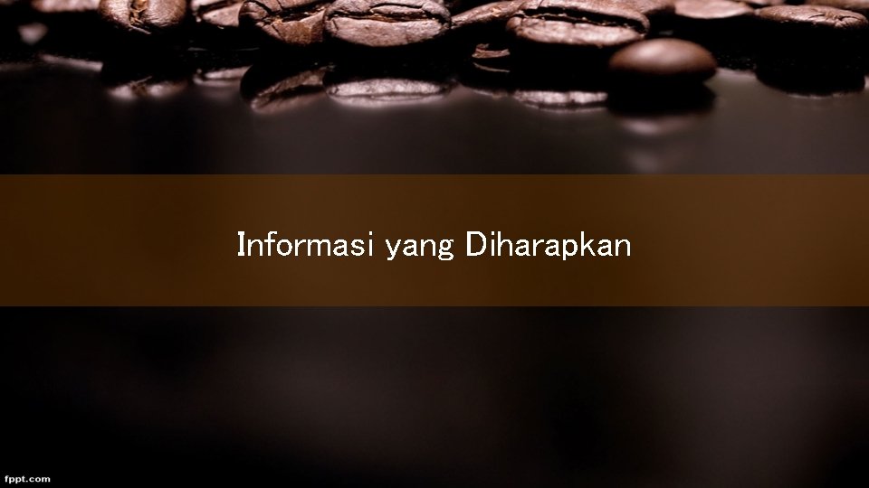 Informasi yang Diharapkan 