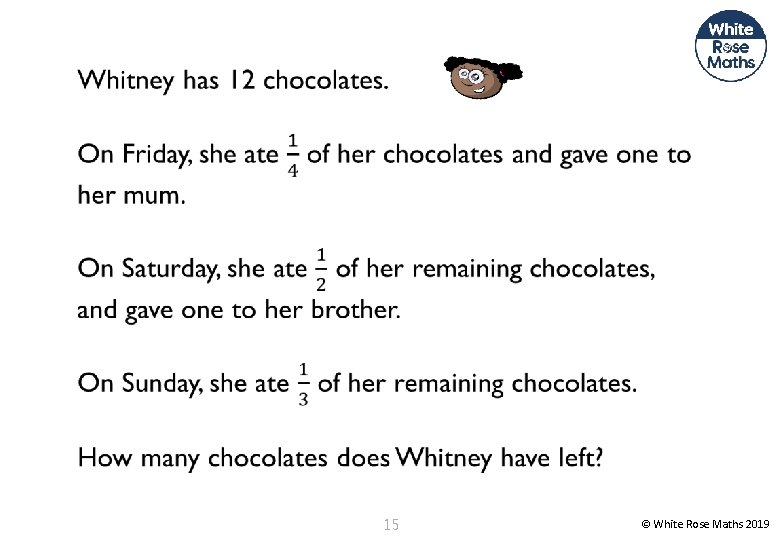  15 © White Rose Maths 2019 