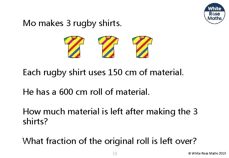 Mo makes 3 rugby shirts. Each rugby shirt uses 150 cm of material. He