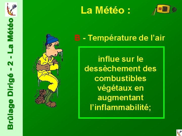 La Météo : B - Température de l’air influe sur le dessèchement des