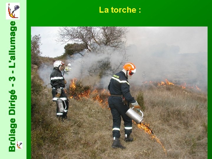 La torche : 