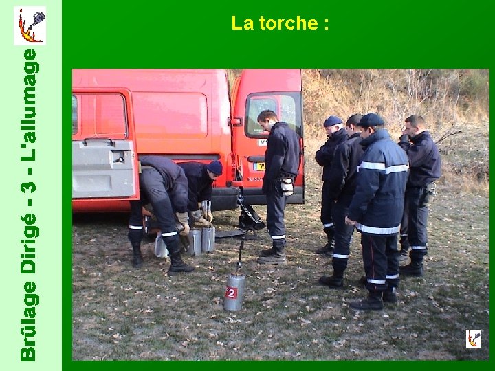 La torche : 