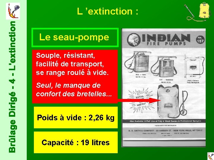  L ’extinction : Le seau-pompe Souple, résistant, facilité de transport, se range roulé