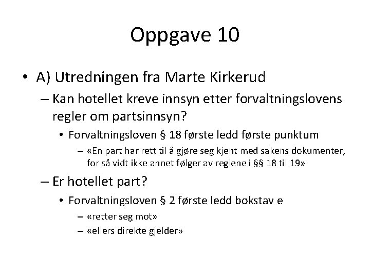 Oppgave 10 • A) Utredningen fra Marte Kirkerud – Kan hotellet kreve innsyn etter