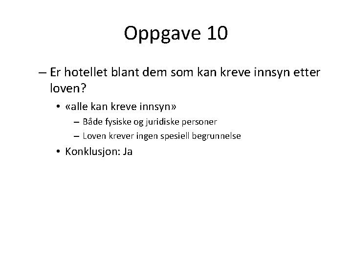 Oppgave 10 – Er hotellet blant dem som kan kreve innsyn etter loven? •