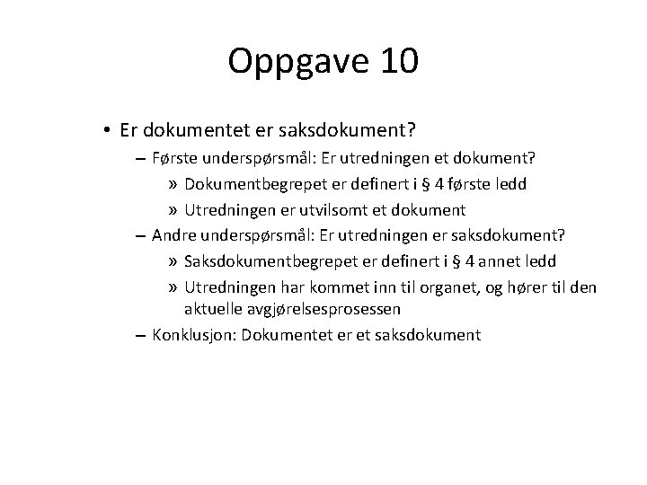 Oppgave 10 • Er dokumentet er saksdokument? – Første underspørsmål: Er utredningen et dokument?