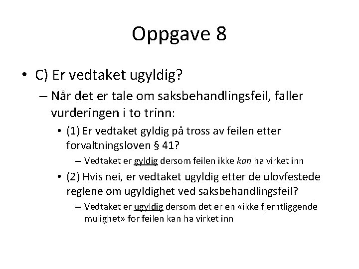 Oppgave 8 • C) Er vedtaket ugyldig? – Når det er tale om saksbehandlingsfeil,