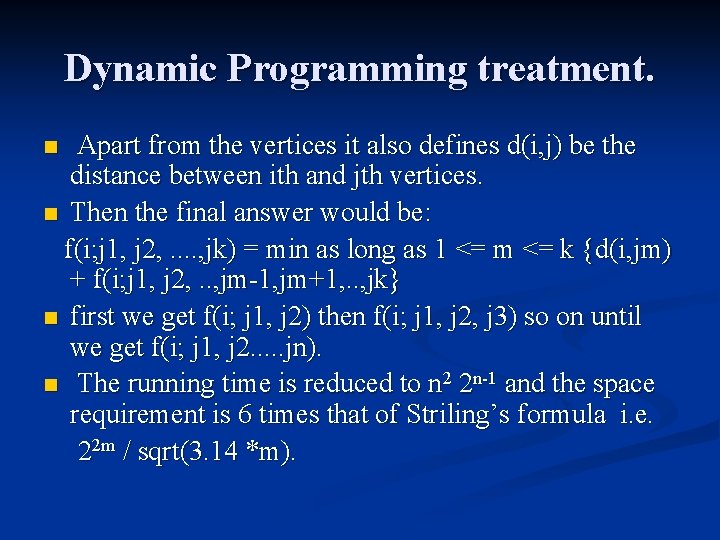 Dynamic Programming treatment. Apart from the vertices it also defines d(i, j) be the