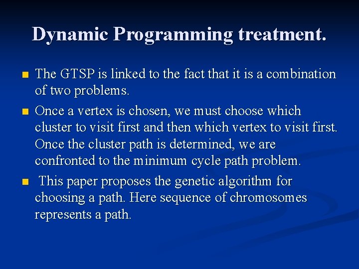 Dynamic Programming treatment. n n n The GTSP is linked to the fact that