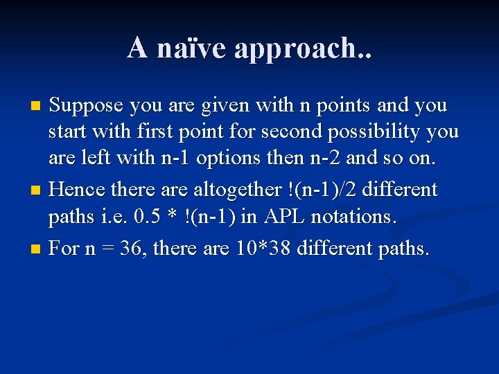 A naïve approach. . Suppose you are given with n points and you start