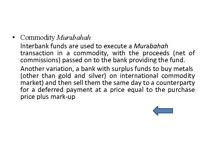  • Commodity Murabahah Interbank funds are used to execute a Murabahah transaction in