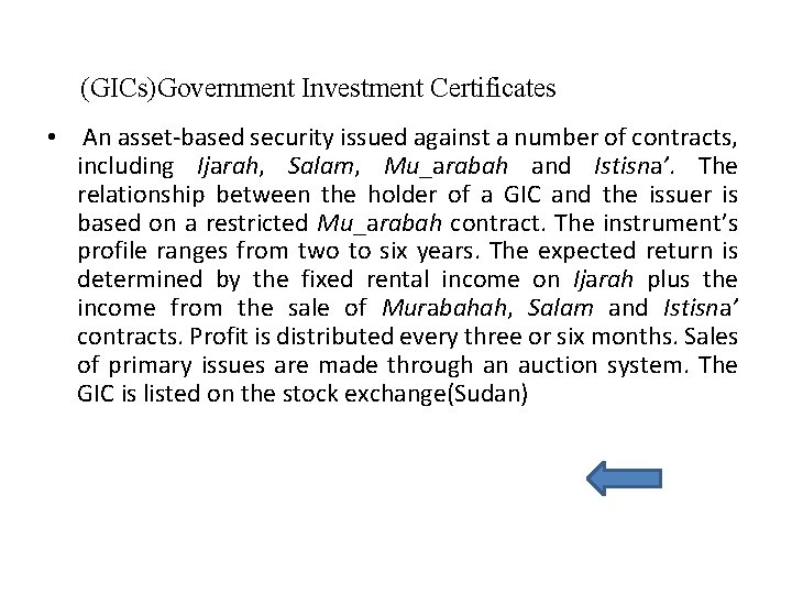 (GICs)Government Investment Certificates • An asset-based security issued against a number of contracts, including