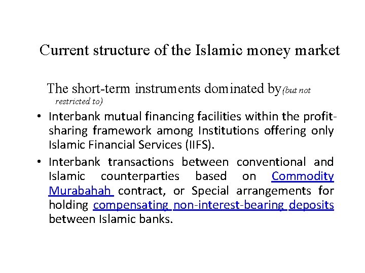 Current structure of the Islamic money market The short-term instruments dominated by(but not restricted