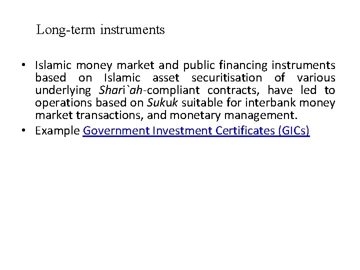 Long-term instruments • Islamic money market and public financing instruments based on Islamic asset