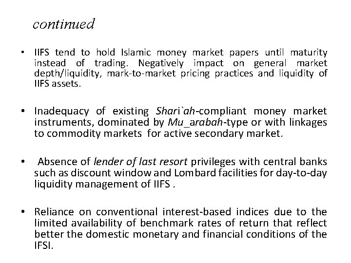 continued • IIFS tend to hold Islamic money market papers until maturity instead of