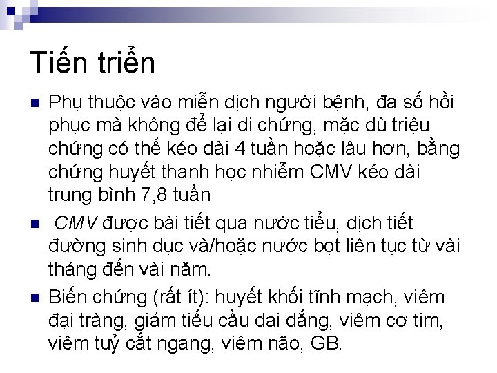 Tiến triển n Phụ thuộc vào miễn dịch người bệnh, đa số hồi phục