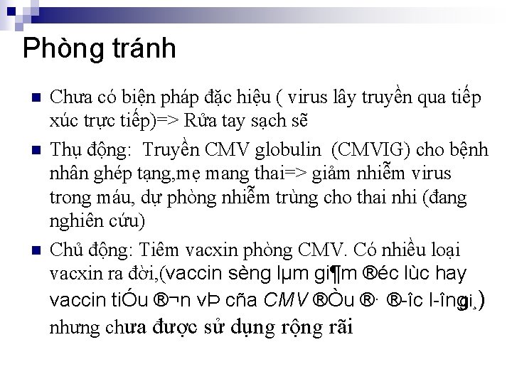 Phòng tránh n n n Chưa có biện pháp đặc hiệu ( virus lây