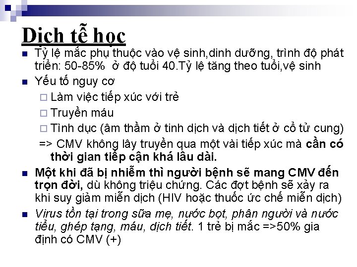 Dịch tễ học n n Tỷ lệ mắc phụ thuộc vào vệ sinh, dinh