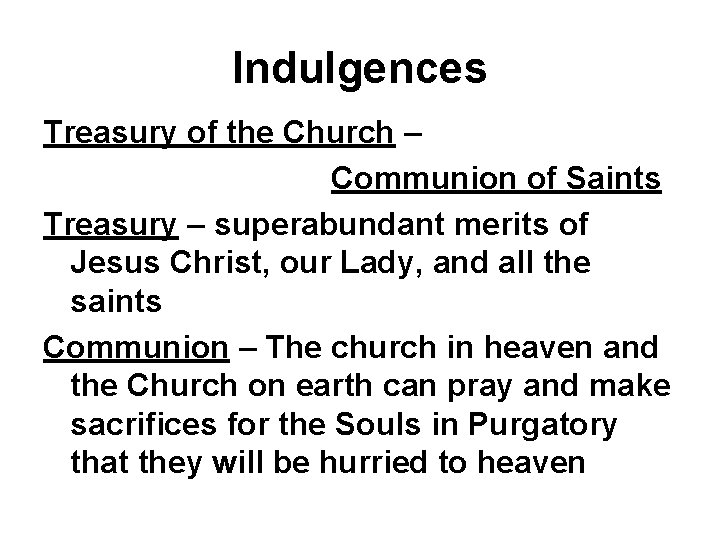 Indulgences Treasury of the Church – Communion of Saints Treasury – superabundant merits of