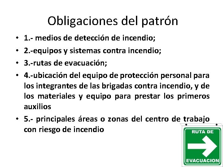 Obligaciones del patrón 1. - medios de detección de incendio; 2. -equipos y sistemas