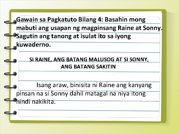 Gawain sa Pagkatuto Bilang 4: Basahin mong mabuti ang usapan ng magpinsang Raine at