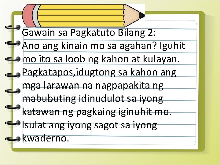 Gawain sa Pagkatuto Bilang 2: Batay sa Ano ang kinain mo sa agahan? Iguhit