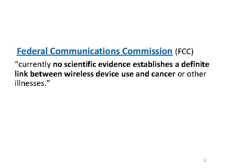  Federal Communications Commission (FCC) “currently no scientific evidence establishes a definite link between