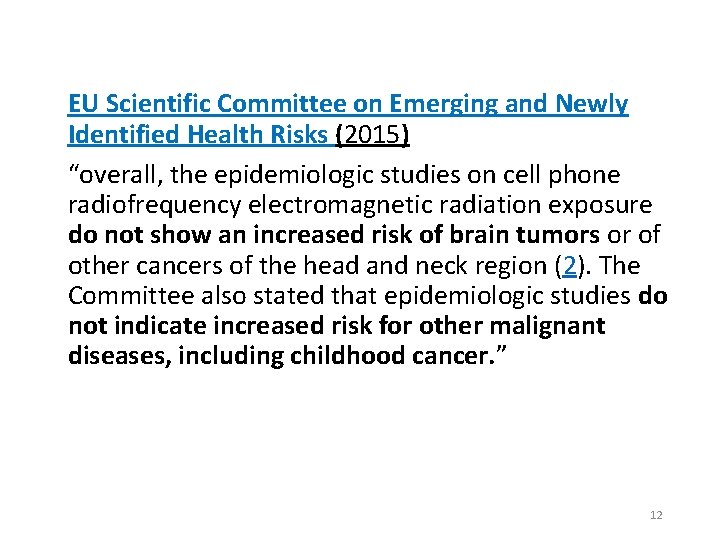 EU Scientific Committee on Emerging and Newly Identified Health Risks (2015) “overall, the epidemiologic