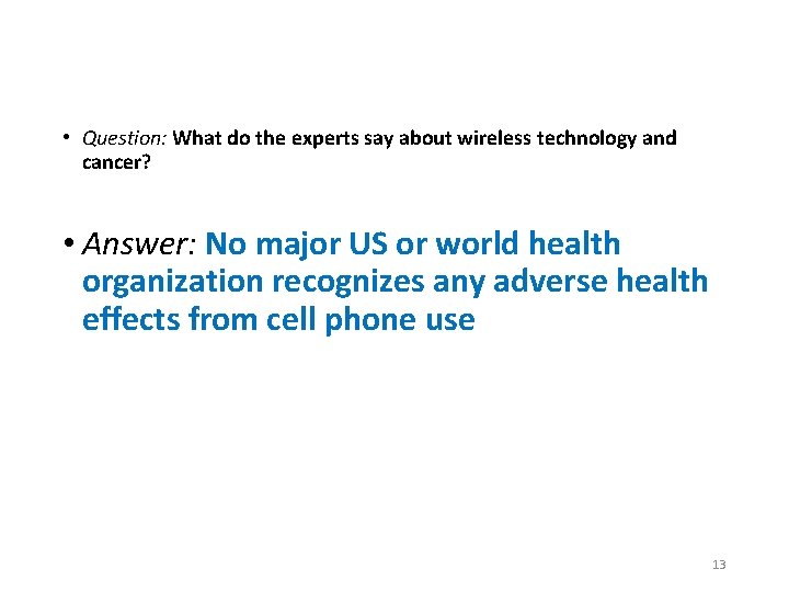  • Question: What do the experts say about wireless technology and cancer? •