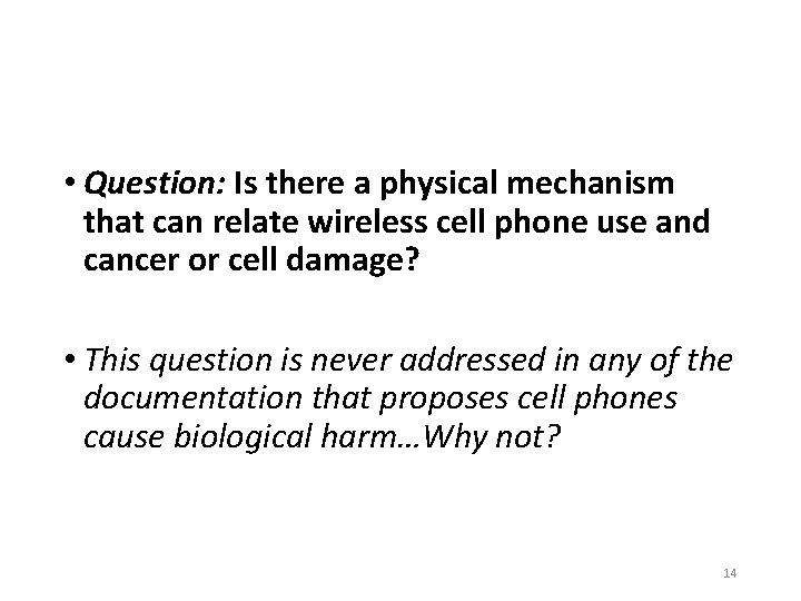  • Question: Is there a physical mechanism that can relate wireless cell phone