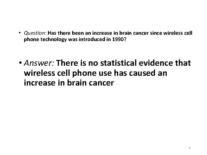  • Question: Has there been an increase in brain cancer since wireless cell