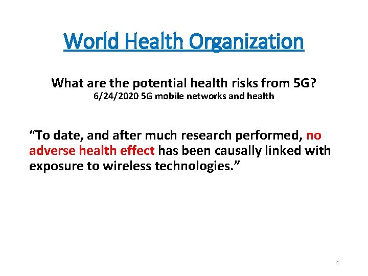 World Health Organization What are the potential health risks from 5 G? 6/24/2020 5